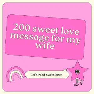 200 Sweet Love Messages for My Wife